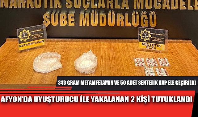 AFYON’DA UYUŞTURUCU İLE YAKALANAN 2 KİŞİ TUTUKLANDI