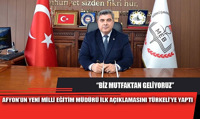 AFYON'UN YENİ MİLLİ EĞİTİM MÜDÜRÜ İLK AÇIKLAMASINI TÜRKELİ'YE YAPTI