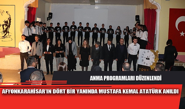 AFYONKARAHİSAR’IN DÖRT BİR YANINDA MUSTAFA KEMAL ATATÜRK ANILDI