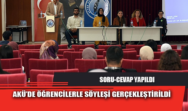 AKÜ’DE ÖĞRENCİLERLE SÖYLEŞİ GERÇEKLEŞTİRİLDİ