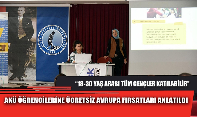 AKÜ ÖĞRENCİLERİNE ÜCRETSİZ AVRUPA FIRSATLARI ANLATILDI