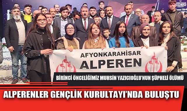 ALPERENLER GENÇLİK KURULTAYI'NDA BULUŞTU