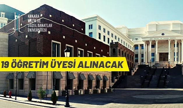 ANKARA MÜZİK VE GÜZEL SANATLAR ÜNİVERSİTESİ ÖĞRETİM ÜYESİ ALIM İLANI