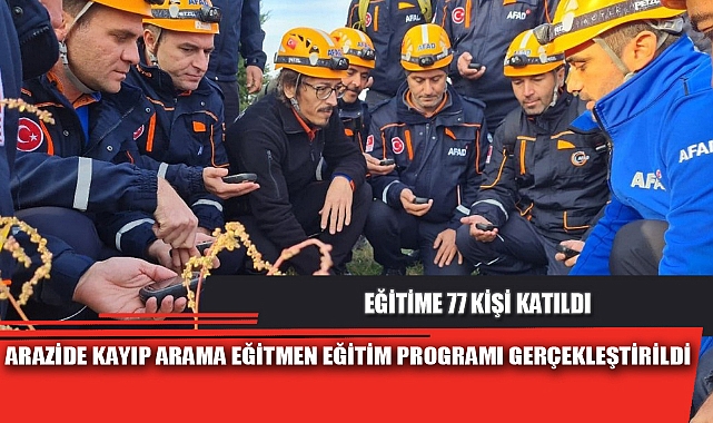 ARAZİDE KAYIP ARAMA EĞİTMEN EĞİTİM PROGRAMI GERÇEKLEŞTİRİLDİ