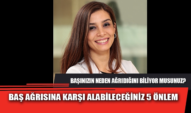 BAŞ AĞRISINA KARŞI ALABİLECEĞİNİZ 5 ÖNLEM