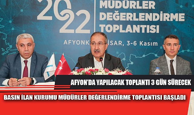 BASIN İLAN KURUMU MÜDÜRLER DEĞERLENDİRME TOPLANTISI BAŞLADI