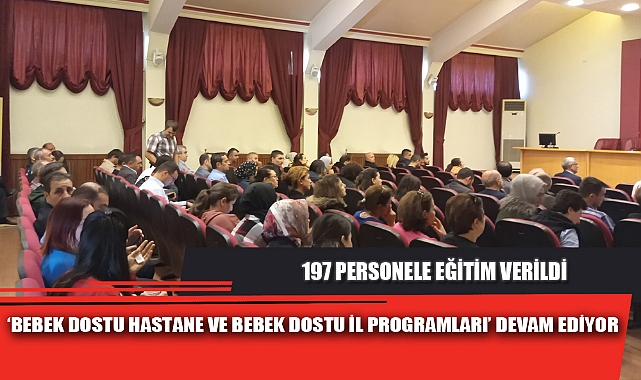 ‘BEBEK DOSTU HASTANE VE BEBEK DOSTU İL PROGRAMLARI’ DEVAM EDİYOR