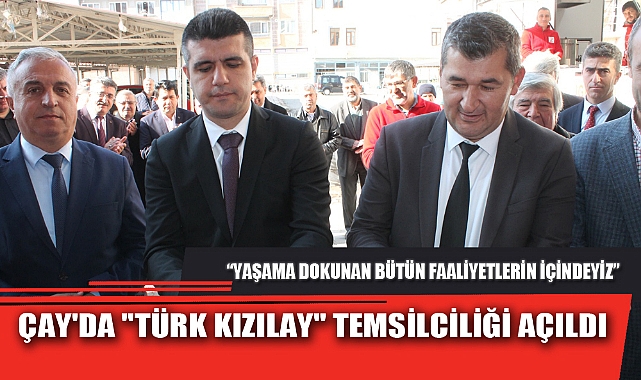 ÇAY'DA "TÜRK KIZILAY" TEMSİLCİLİĞİ AÇILDI