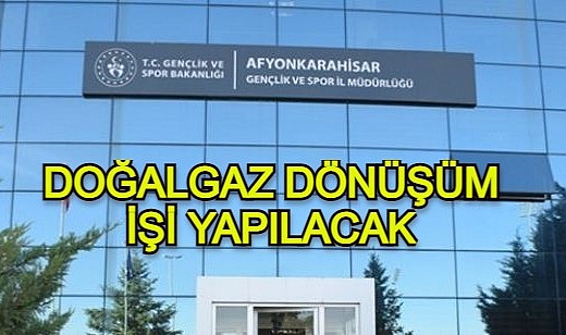 DOĞALGAZ DÖNÜŞÜM İŞİ YAPILACAK