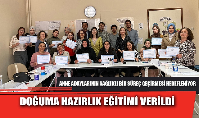 DOĞUMA HAZIRLIK EĞİTİMİ VERİLDİ