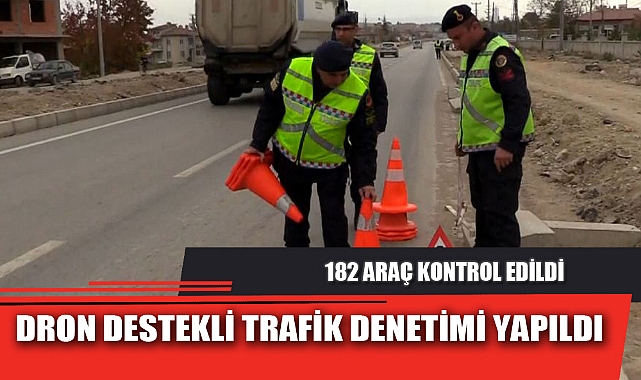 DRON DESTEKLİ TRAFİK DENETİMİ YAPILDI