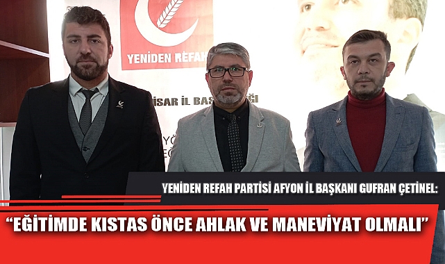 “EĞİTİMDE KISTAS ÖNCE AHLAK VE MANEVİYAT OLMALI”