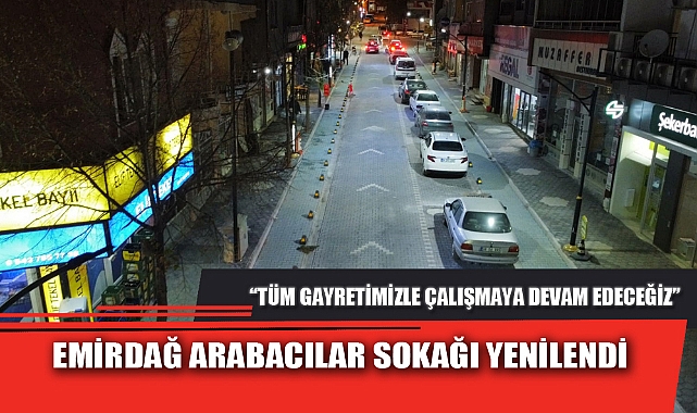 EMİRDAĞ ARABACILAR SOKAĞI YENİLENDİ