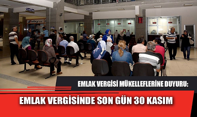 EMLAK VERGİSİNDE SON GÜN 30 KASIM