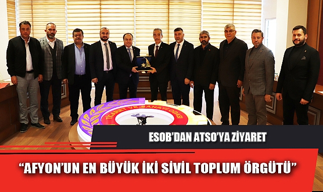 ESOB’DAN ATSO’YA ZİYARET