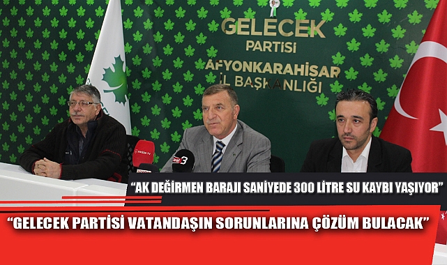 “GELECEK PARTİSİ VATANDAŞIN SORUNLARINA ÇÖZÜM BULACAK”
