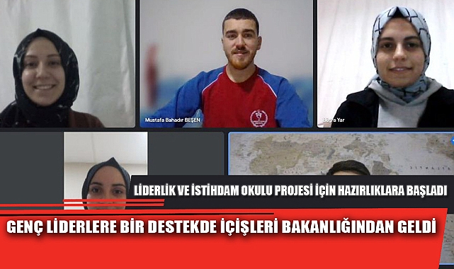 GENÇ LİDERLERE BİR DESTEKDE İÇİŞLERİ BAKANLIĞINDAN GELDİ