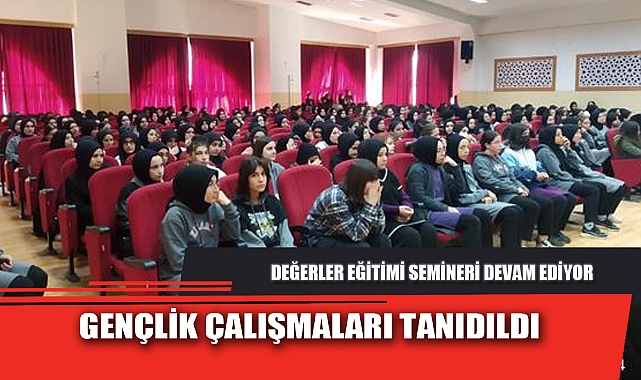GENÇLİK ÇALIŞMALARI TANIDILDI