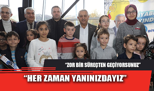 “HER ZAMAN YANINIZDAYIZ”