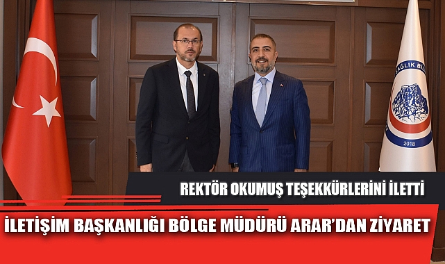 İLETİŞİM BAŞKANLIĞI BÖLGE MÜDÜRÜ ARAR’DAN ZİYARET