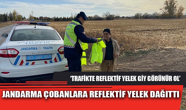 JANDARMA ÇOBANLARA REFLEKTİF YELEK DAĞITTI