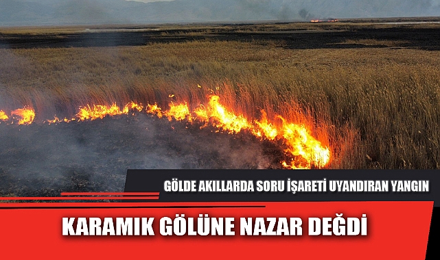 KARAMIK GÖLÜNE NAZAR DEĞDİ