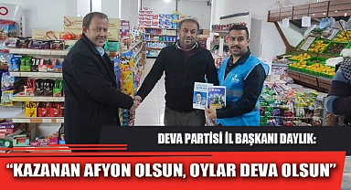 “KAZANAN AFYON OLSUN, OYLAR DEVA OLSUN”