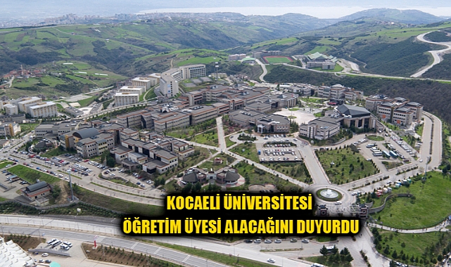 KOCAELİ ÜNİVERSİTESİ ÖĞRETİM ÜYESİ ALIM İLANI