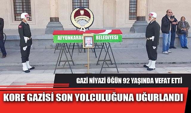 KORE GAZİSİ SON YOLCULUĞUNA UĞURLANDI