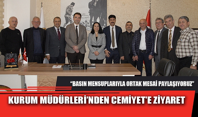 KURUM MÜDÜRLERİNDEN CEMİYET’E ZİYARET