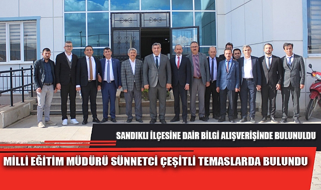 MİLLİ EĞİTİM MÜDÜRÜ SÜNNETCİ ÇEŞİTLİ TEMASLARDA BULUNDU