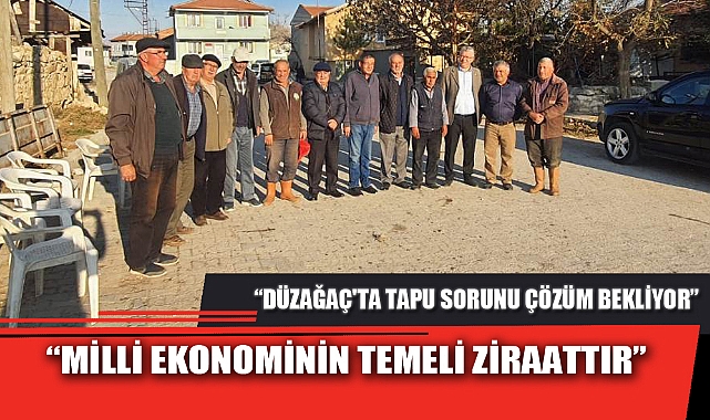 “MİLLİ EKONOMİNİN TEMELİ ZİRAATTIR”