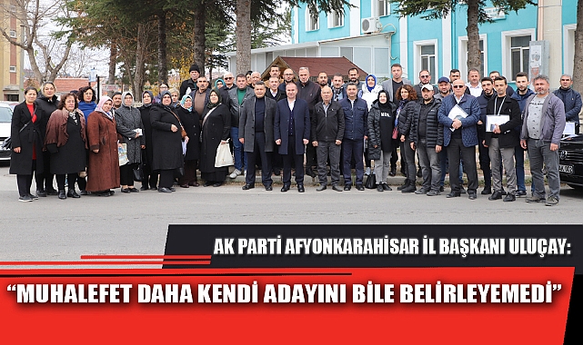 “MUHALEFET DAHA KENDİ ADAYINI BİLE BELİRLEYEMEDİ”