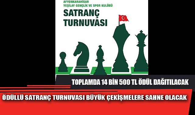 ÖDÜLLÜ SATRANÇ TURNUVASI BÜYÜK ÇEKİŞMELERE SAHNE OLACAK