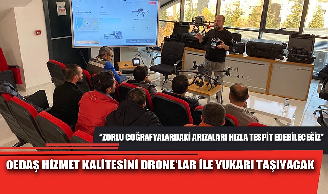 OEDAŞ HİZMET KALİTESİNİ DRONE’LAR İLE YUKARI TAŞIYACAK