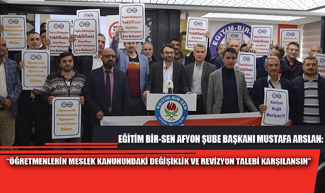 “ÖĞRETMENLERİN MESLEK KANUNUNDAKİ DEĞİŞİKLİK VE REVİZYON TALEBİ KARŞILANSIN”