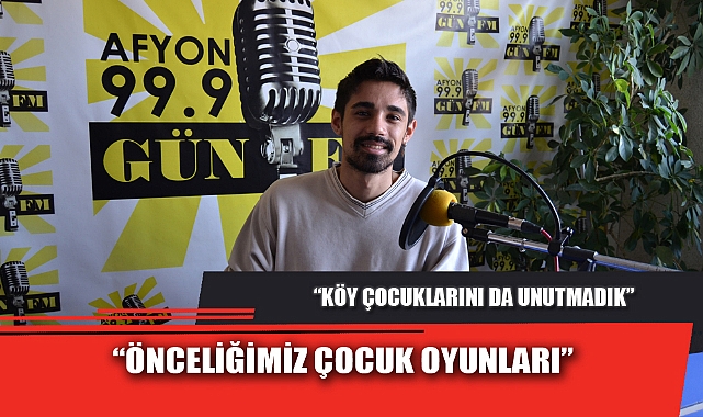 “ÖNCELİĞİMİZ ÇOCUK OYUNLARI”