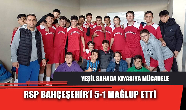 RSP BAHÇEŞEHİR’İ 5-1 MAĞLUP ETTİ