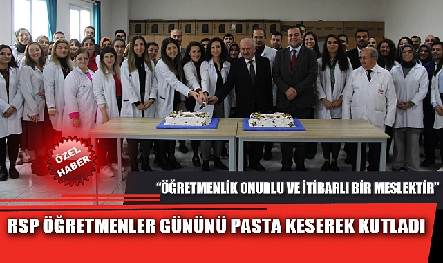 RSP ÖĞRETMENLER GÜNÜNÜ PASTA KESEREK KUTLADI
