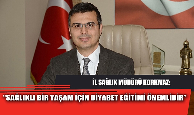 “SAĞLIKLI BİR YAŞAM İÇİN DİYABET EĞİTİMİ ÖNEMLİDİR”