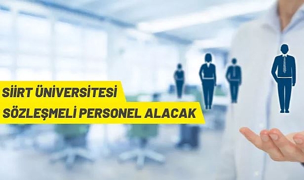 SİİRT ÜNİVERSİTESİ 31 SÖZLEŞMELİ PERSONEL ALACAK