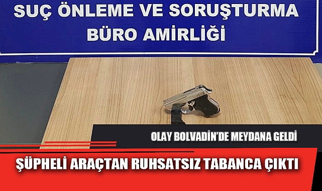 ŞÜPHELİ ARAÇTAN RUHSATSIZ TABANCA ÇIKTI