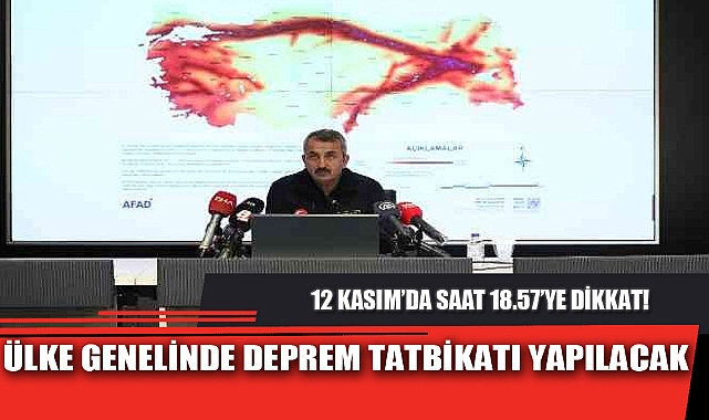 ÜLKE GENELİNDE DEPREM TATBİKATI YAPILACAK