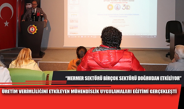 ÜRETİM VERİMLİLİĞİNİ ETKİLEYEN MÜHENDİSLİK UYGULAMALARI EĞİTİMİ GERÇEKLEŞTİ