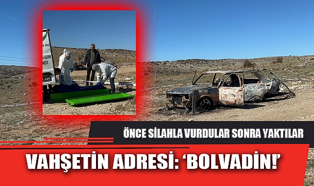 VAHŞETİN ADRESİ: ‘BOLVADİN!’