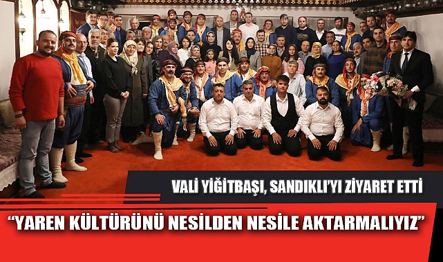 “YAREN KÜLTÜRÜNÜ NESİLDEN NESİLE AKTARMALIYIZ”