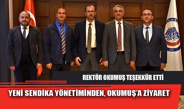YENİ SENDİKA YÖNETİMİNDEN, OKUMUŞ’A ZİYARET