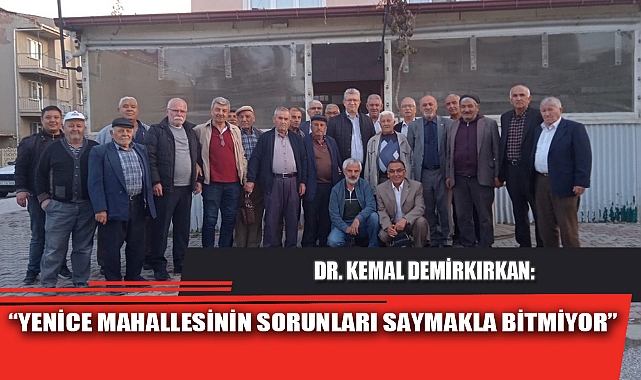 “YENİCE MAHALLESİNİN SORUNLARI SAYMAKLA BİTMİYOR”