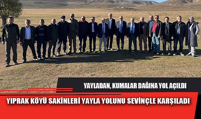 YIPRAK KÖYÜ SAKİNLERİ YAYLA YOLUNU SEVİNÇLE KARŞILADI