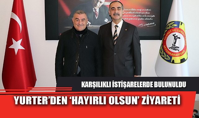 YURTER’DEN ‘HAYIRLI OLSUN’ ZİYARETİ